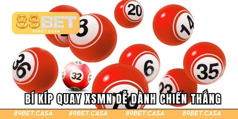 Bí kíp quay XSMN dễ dành chiến thắng