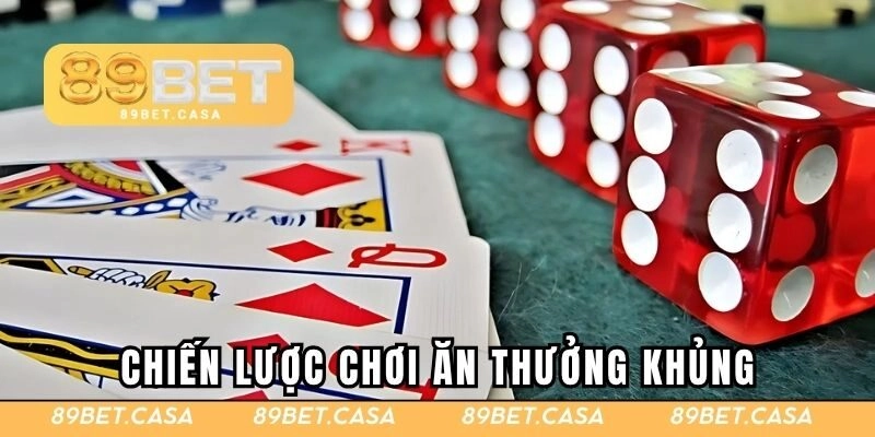 Chiến lược chơi ăn thưởng khủng