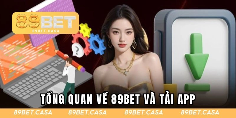 Tổng quan về 89BET và tải app
