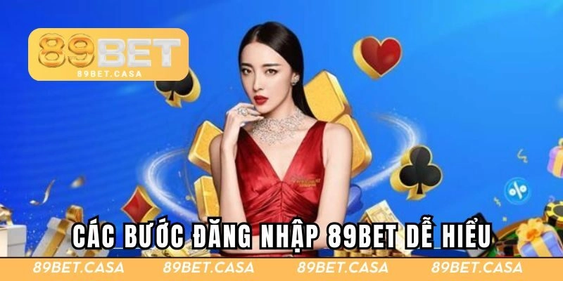 Các bước đăng nhập 89BET dễ hiểu cho newbie