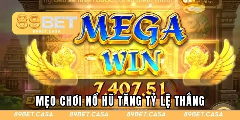 Mẹo quay hũ tăng tỷ lệ thắng