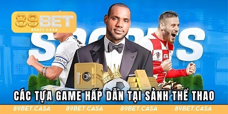 Những loại hình cá cược cực hấp dẫn tại nền tảng