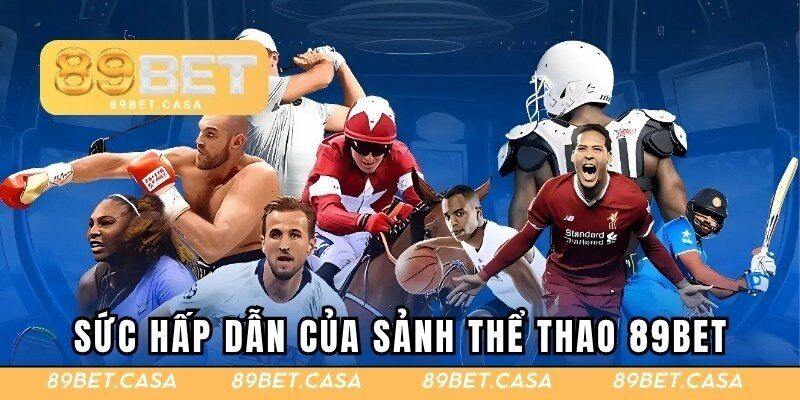 Những điều nổi bật chỉ có tại hệ thống 89BET